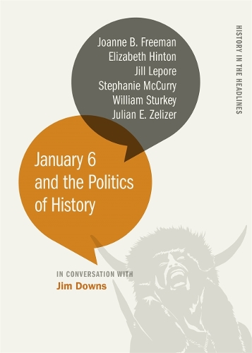 Бумажная книга «January 6 and the Politics of History», авторов Элизабет Хинтон, Джил Лепор, Джим Даунс, Джулиан Э. Зелизер - фото №1