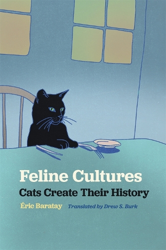 Паперова книга «Feline Cultures: Cats Create Their History», автор Ерік Баратай - фото №1