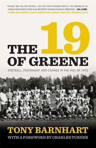 Бумажная книга «The 19 of Greene: Football, Friendship, and Change in the Fall of 1970», авторов Билл Карри, Чарльз Тернер, Тони Барнхарт - фото №1