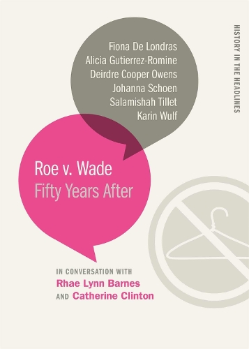Паперова книга «Roe v. Wade: Fifty Years After», авторів Алісія Гутьєррес-Ромін, Дейдра Купер Оуенс, Фіона де Лондрас, Карін Вульф, Саламішах Тіллет - фото №1