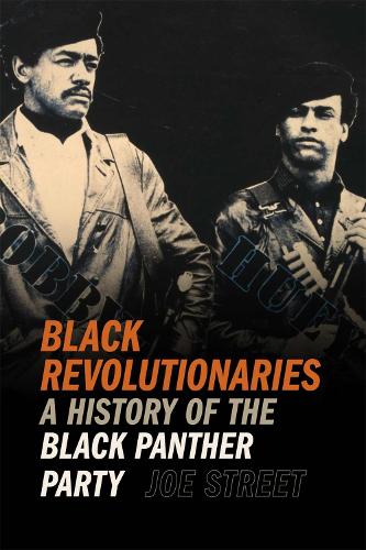 Бумажная книга «Black Revolutionaries: A History of the Black Panther Party», автор Джо Стрит - фото №1