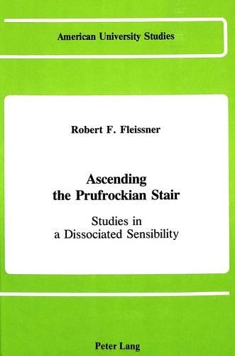 Бумажная книга «Ascending the Prufrockian Stair: Studies in a Dissociated Sensibility», автор Роберт Ф. Флейсснер - фото №1