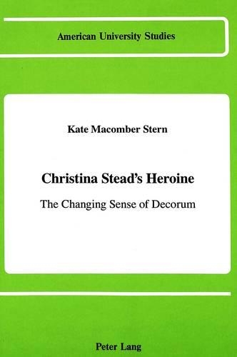 Бумажная книга «Christina Stead's Heroine: The Changing Sense of Decorum», автор Кейт Макомбер Стерн - фото №1
