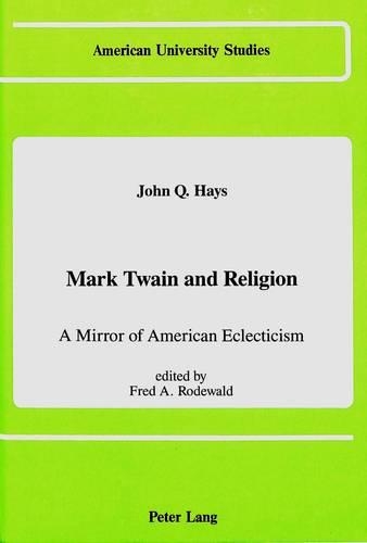 Бумажная книга «Mark Twain and Religion: A Mirror of American Eclecticism» - фото №1