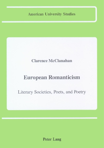 Бумажная книга «European Romanticism: Literary Societies, Poets, and Poetry», автор Кларенс Макланахан - фото №1