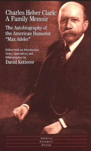 Бумажная книга «A Family Memoir: The Autobiography of the American Humorist Max Adeler», автор Чарльз Хебер Кларк - фото №1