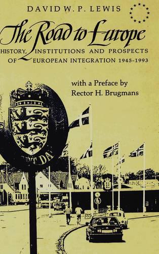 Бумажная книга «The Road to Europe: History, Institutions and Prospects of European Integration 1945-1993», автор Дэвид В. П. Льюис - фото №1
