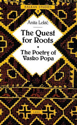 Бумажная книга «The Quest for Roots: The Poetry of Vasko Popa», автор Анита Лекич - фото №1