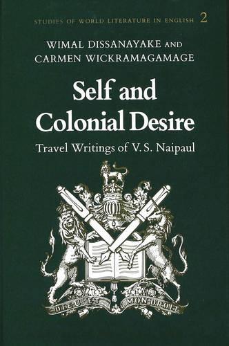 Бумажная книга «Self and Colonial Desire: Travel Writings of V.S. Naipaul» - фото №1