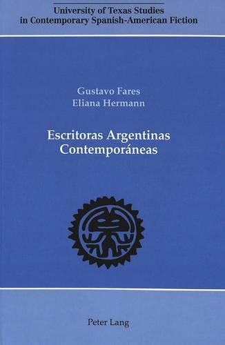 Бумажная книга «Escritoras Argentinas Contemporaneas», авторов Элиана К. Герман, Густаво Фарес - фото №1