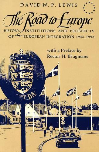 Бумажная книга «The Road to Europe: History, Institutions and Prospects of European Integration 1945-1993», автор Дэвид В. П. Льюис - фото №1
