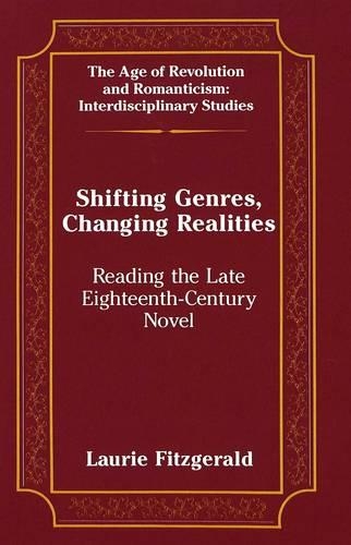 Паперова книга «Shifting Genres, Changing Realities: Reading the Late Eighteenth-Century Novel», автор Лорі Фіцджеральд - фото №1
