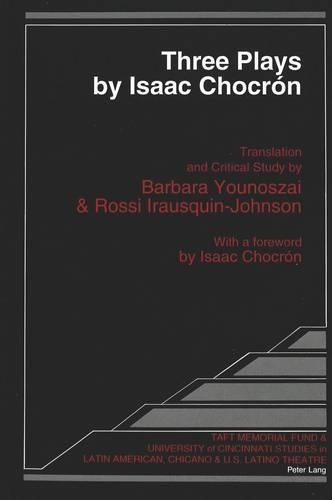 Бумажная книга «Three Plays by Isaac Chocron: Translation and Critical Study by Barbara Younoszai and Rossi Irausquin-Johnson», автор Исаак Чокрон - фото №1