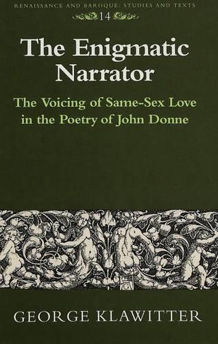 Паперова книга «The Enigmatic Narrator: The Voicing of Same-Sex Love in the Poetry of John Donne», автор Джордж Клавіттер - фото №1