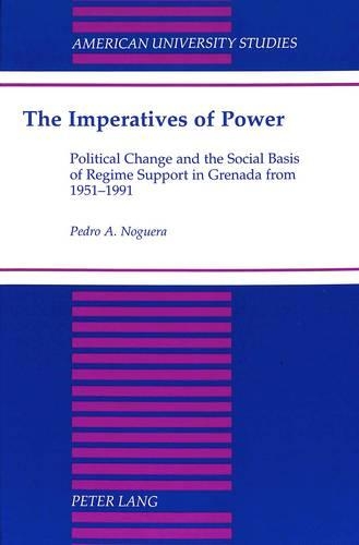 Бумажная книга «The Imperatives of Power: Political Change and the Social Basis of Regime Support in Grenada from 1951-1991», автор Педро Ногуэра - фото №1