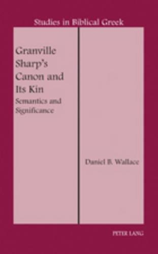 [object Object] «Granville Sharp's Canon and Its Kin: Semantics and Significance», автор Деніел Б. Уоллес - фото №1