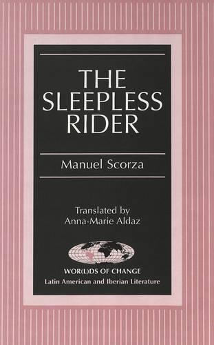 Паперова книга «The Sleepless Rider: Translated by Anna-Marie Aldaz», автор Мануель Скорца - фото №1
