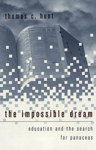 Бумажная книга «The Impossible Dream: Education and the Search for Panaceas», автор Томас К. Хант - фото №1