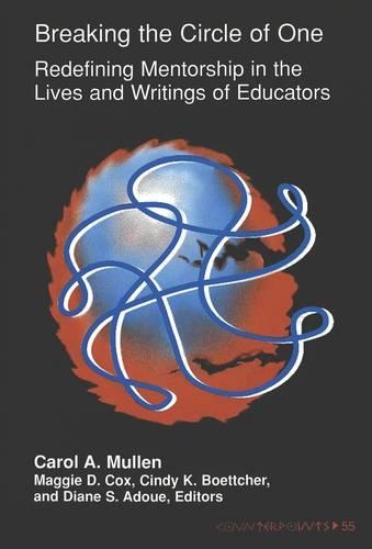 Паперова книга «Breaking the Circle of One: Redefining Mentorship in the Lives and Writings of Educators», автор Керол А. Маллен - фото №1