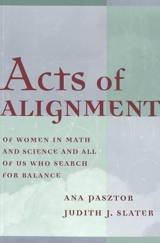 Бумажная книга «Acts of Alignment: Of Women in Math and Science and All of Us Who Search for Balance», авторов Ана Паштор, Джудит Дж. Слейтер - фото №1