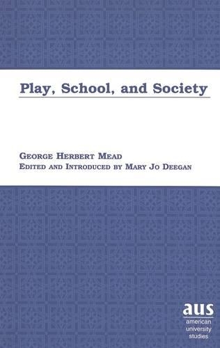 Бумажная книга «Play, School and Society», автор Джордж Герберт Мид - фото №1