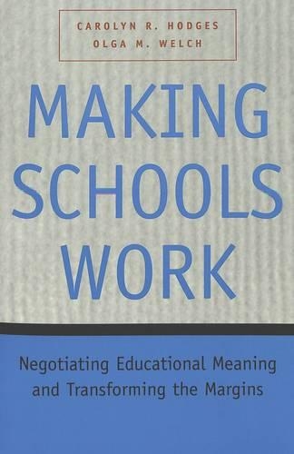Паперова книга «Making Schools Work: Negotiating Educational Meaning and Transforming the Margins», авторів Керолін Р. Ходжес, Ольга М. Велч - фото №1