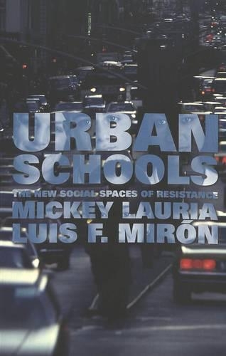 Бумажная книга «Urban Schools: The New Social Spaces of Resistance», авторов Луис Ф. Мирон, Микки Лаурия - фото №1
