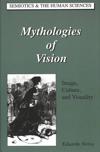 Паперова книга «Mythologies of Vision: Image, Culture, and Visuality», автор Едуардо Нейва - фото №1
