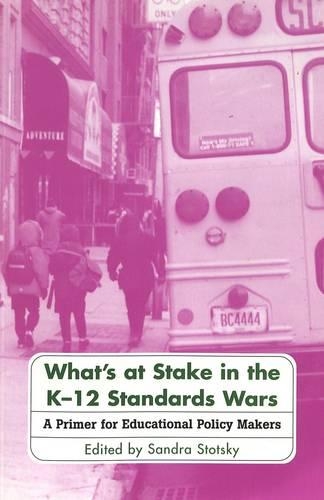 Паперова книга «What's at Stake in the K-12 Standards Wars: A Primer for Educational Policy Makers», автор Сандра Стоцкі - фото №1
