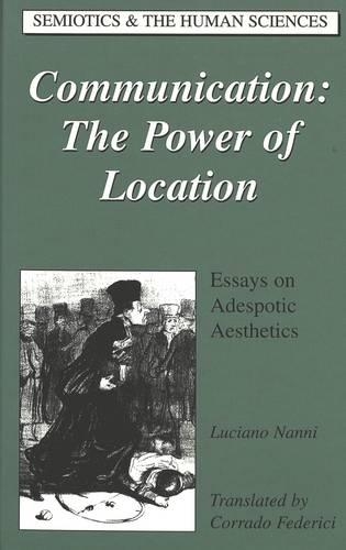Паперова книга «Communication: The Power of Location: Essays on Adespotic Aesthetics» - фото №1