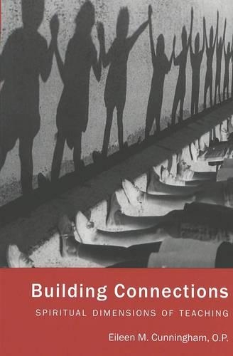 Бумажная книга «Building Connections: Spiritual Dimensions of Teaching», автор Эйлин Каннингем - фото №1
