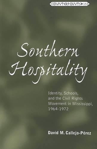 Бумажная книга «Southern Hospitality: Identity, Schools, and the Civil Rights Movement in Mississippi, 1964-1972», автор Дэвид М. Кальехо Перес - фото №1