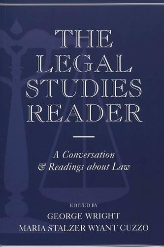Паперова книга «The Legal Studies Reader: A Conversation & Readings About Law», авторів Джордж Р. Райт, Марія В. Куццо - фото №1