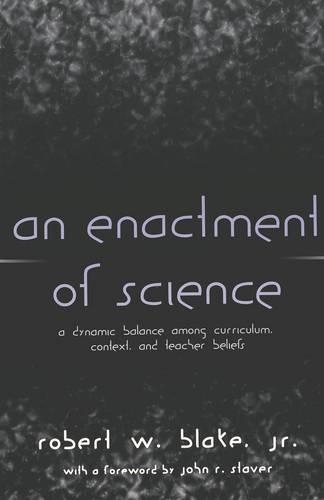 Бумажная книга «An Enactment of Science: A Dynamic Balance Among Curriculum, Context, and Teacher Beliefs», автор Роберт В. Блейк - фото №1
