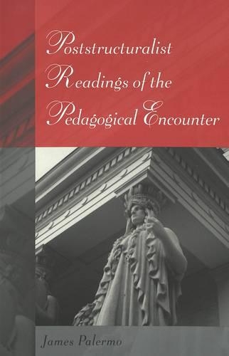 Бумажная книга «Poststructuralist Readings of the Pedagogical Encounter», автор Джеймс Палермо - фото №1