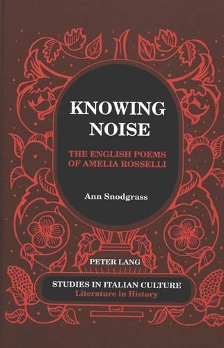 Паперова книга «Knowing Noise: The English Poems of Amelia Rosselli», автор Енн Снодграсс - фото №1