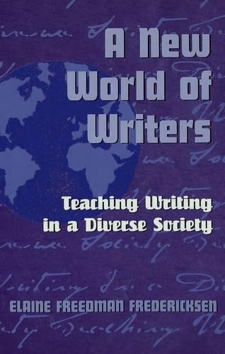 Бумажная книга «A New World of Writers: Teaching Writing in a Diverse Society», автор Элейн Фридман Фредериксен - фото №1