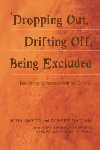 Бумажная книга «Dropping Out, Drifting Off, Being Excluded: Becoming Somebody Without School», авторов Джон Смит, Роберт Хаттам - фото №1