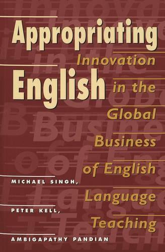 [object Object] «Appropriating English: Innovation in the Global Business of English Language Teaching», авторів Амбігапатія Пандіан, Майкл Сінгх, Пітер Келл - фото №1