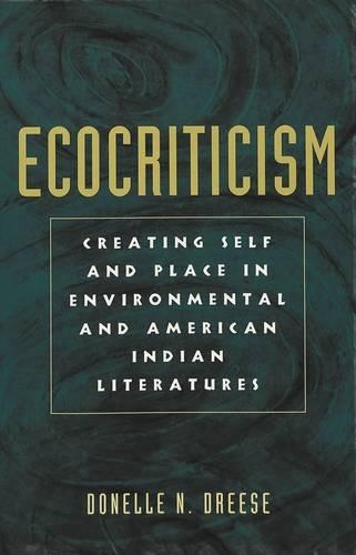 [object Object] «Ecocriticism: Creating Self and Place in Environmental and American Indian Literatures», автор Донелл Николь Дриз - фото №1