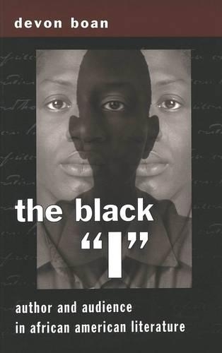 Бумажная книга «The Black I: Author and Audience in African American Literature», автор Девон Боан - фото №1