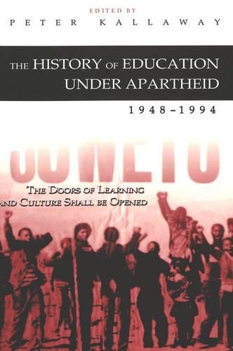 Бумажная книга «The History of Education Under Apartheid 1948-1994: The Doors of Learning and Culture Shall be Opened», автор Питер Каллауэй - фото №1