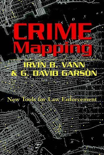 Паперова книга «Crime Mapping: New Tools for Law Enforcement», авторів Ґ. Девід Ґарсон, Ірвін Б. Ванн - фото №1