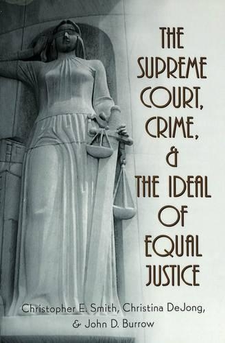 Бумажная книга «The Supreme Court, Crime, and the Ideal of Equal Justice», автор Кристофер Э. Смит - фото №1
