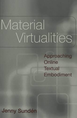 Паперова книга «Material Virtualities: Approaching Online Textual Embodiment», автор Дженні Санден - фото №1