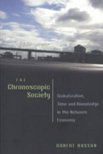 Бумажная книга «The Chronoscopic Society: Globalization, Time, and Knowledge in the Network Economy», автор Роберт Хассан - фото №1