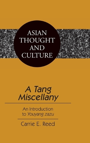 Бумажная книга «A Tang Miscellany: An Introduction to Youyang Zazu», автор Кэрри Э. Рид - фото №1