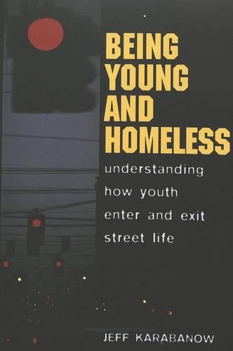 Бумажная книга «Being Young and Homeless: Understanding How Youth Enter and Exit Street Life», автор Джефф Карабанов - фото №1