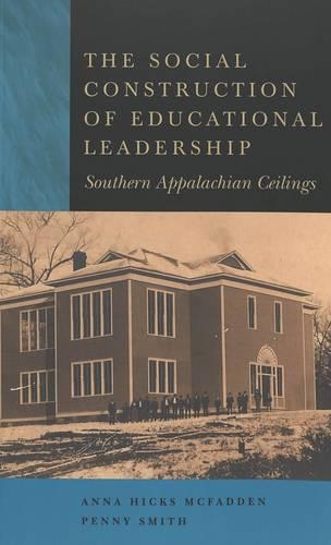Паперова книга «The Social Construction of Educational Leadership: Southern Appalachian Ceilings», авторів Анна Хікс МакФадден, Пенні Сміт - фото №1