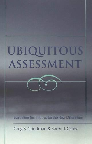 Паперова книга «Ubiquitous Assessment: Evaluation Techniques for the New Millennium», авторів Грег С. Гудман, Карен Кері - фото №1